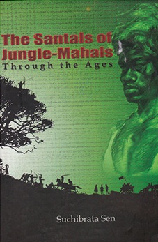 The Santals of Jungle Mahals : Through the Ages