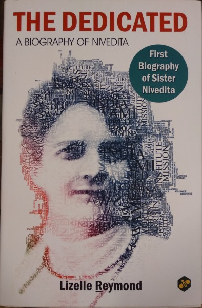 The Dedicated: A Biography of Sister Nivedita